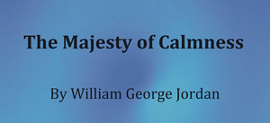 The Majesty of Calmness - A free eBook of powerful proportions